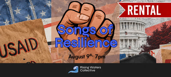 Rising Waters Collective presents: Songs of Resilience