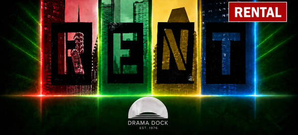 Drama Dock Presents: RENT