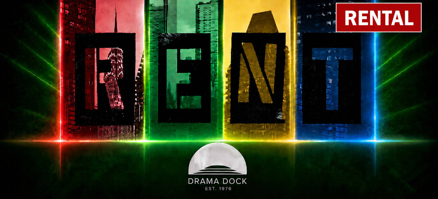 Drama Dock Presents: RENT